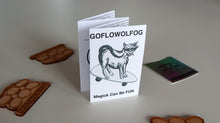 Load image into Gallery viewer, GOFLOWOLFOG • Magick Can Be FUN
