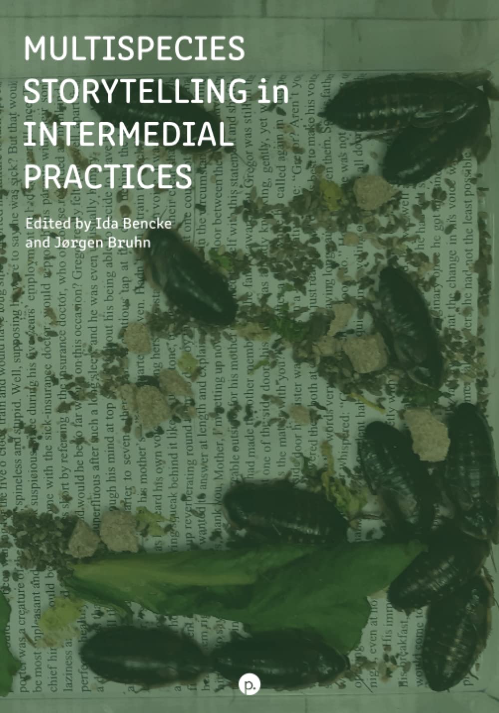 I. Bencke & J. Brun (Eds.) • Multispecies Storytelling in Intermedial Practices