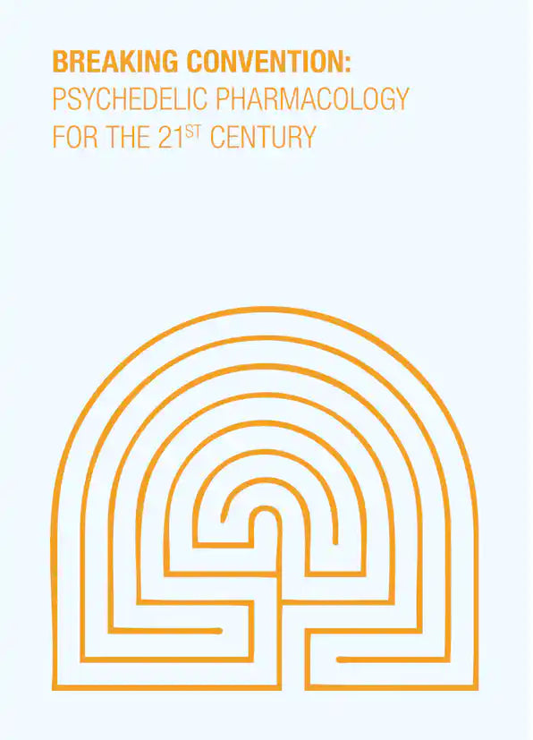 Ed. Ben Sessa • Breaking Convention: Psychedelic Pharmacology for the 21st Century