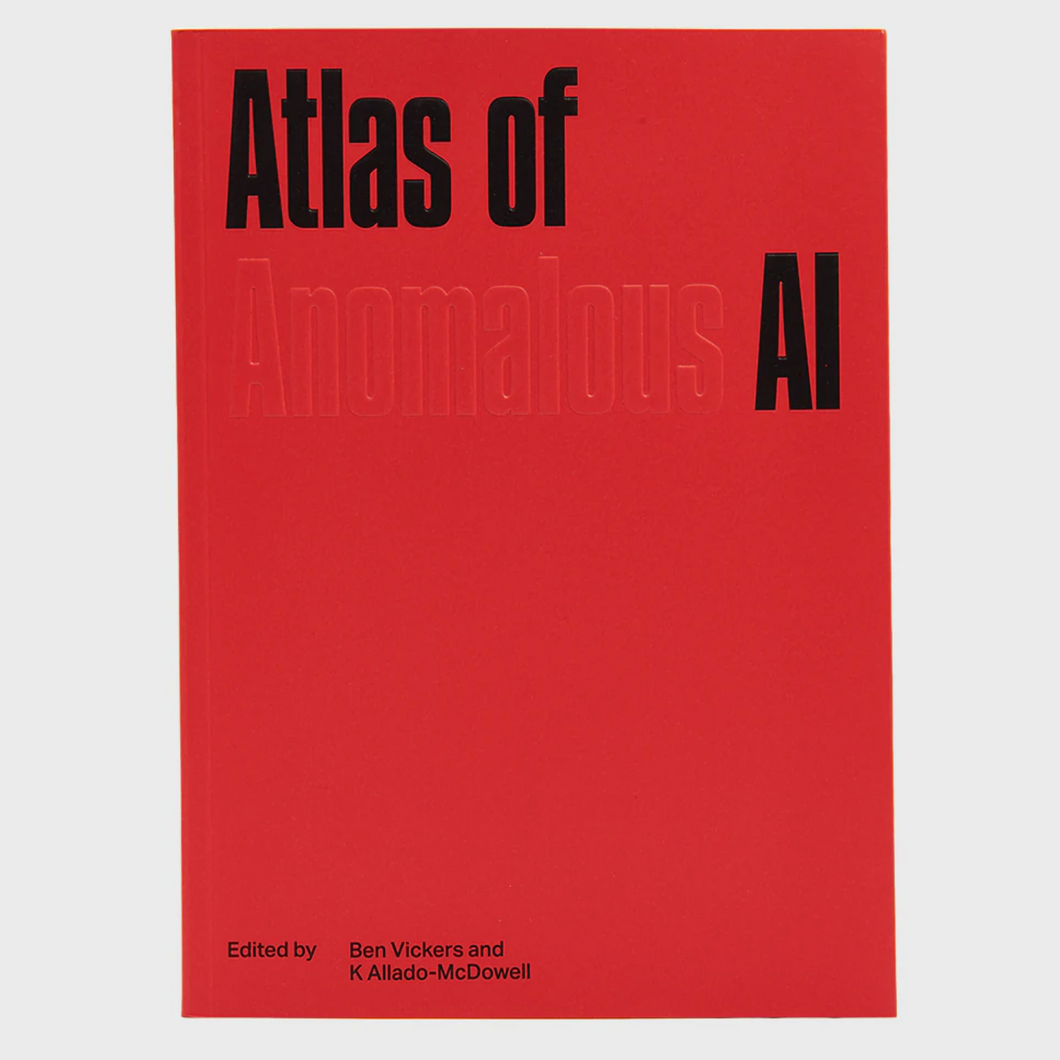 Ben Vickers & K Allado-McDowell • Atlas of Anomalous AI