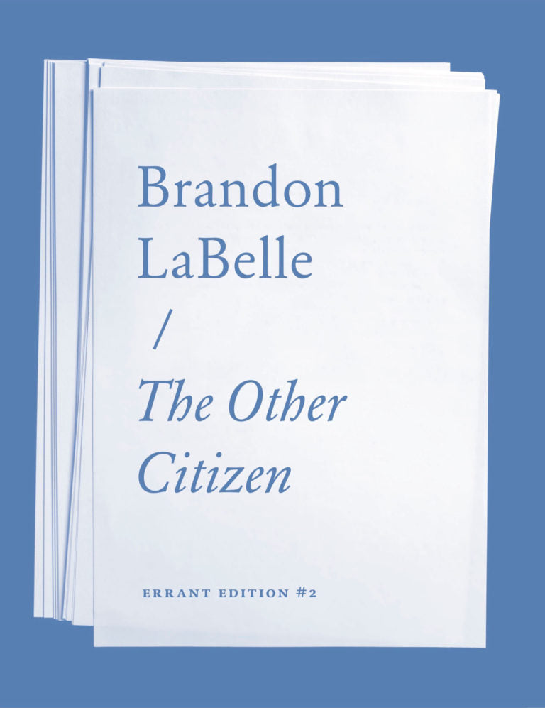 Brandon LaBelle • The Other Citizen