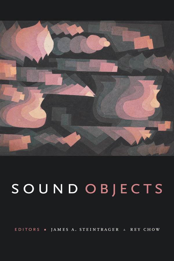 Ed. J.A. Steintrager & R. Chow • Sound Objects