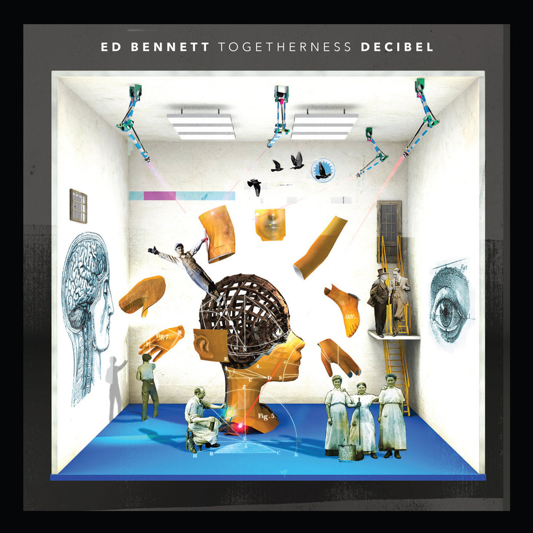 Ed Bennett / Decibel • Togetherness