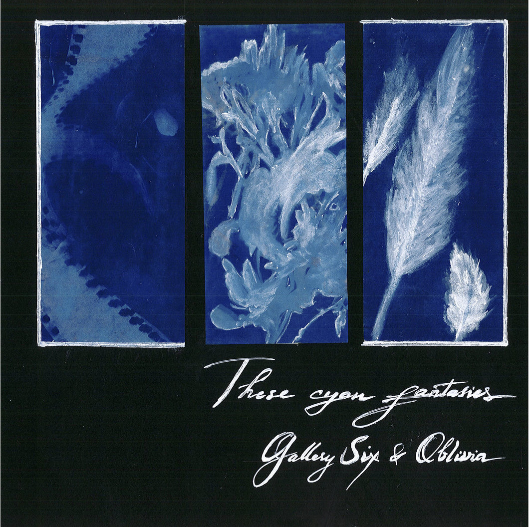 Gallery Six & Oblivia • These Cyan Fantasies