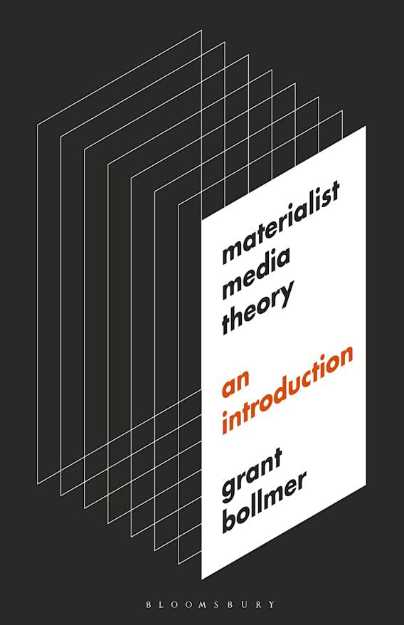 Grant Bollmer • Materialist Media Theory: An Introduction