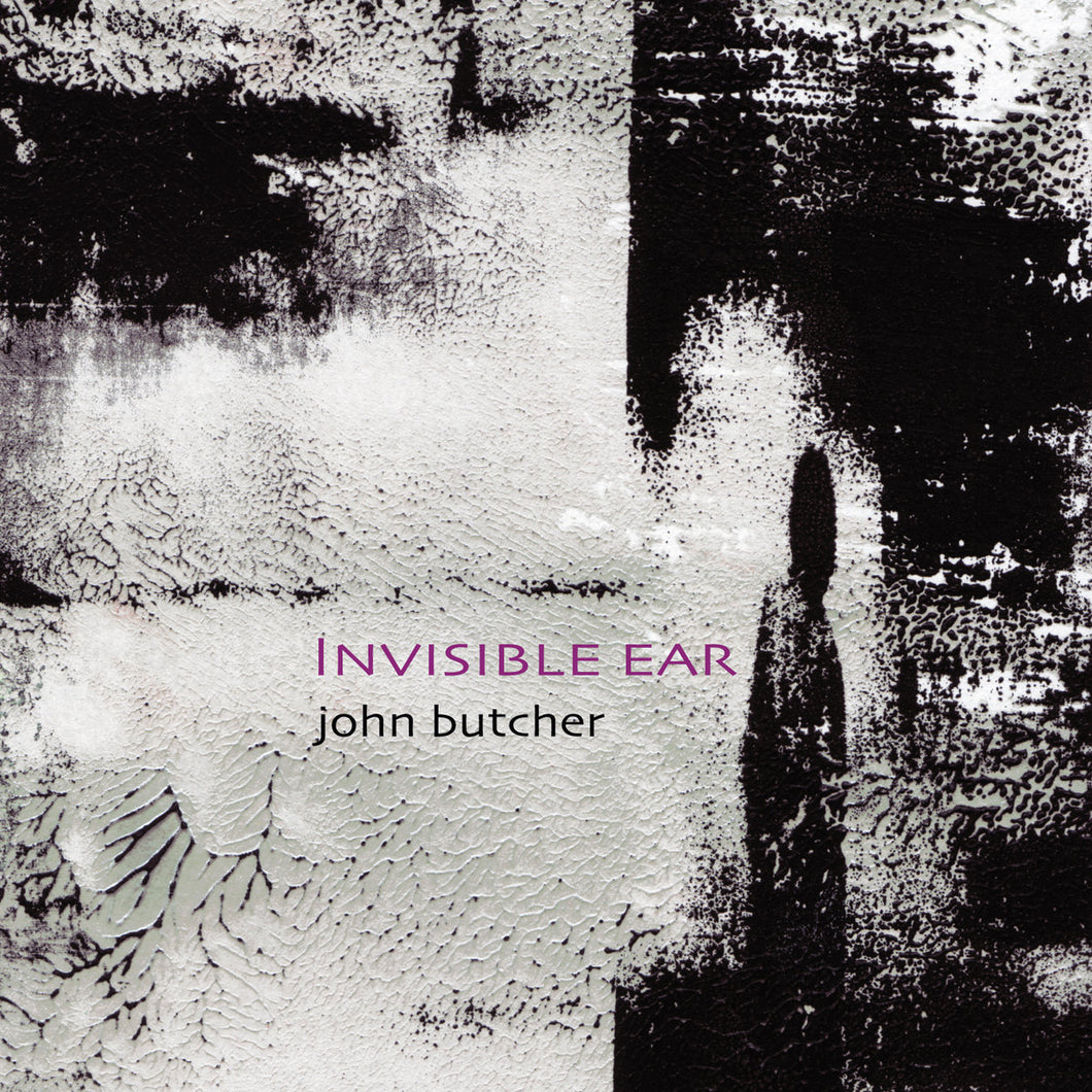 John Butcher • Invisible Ear