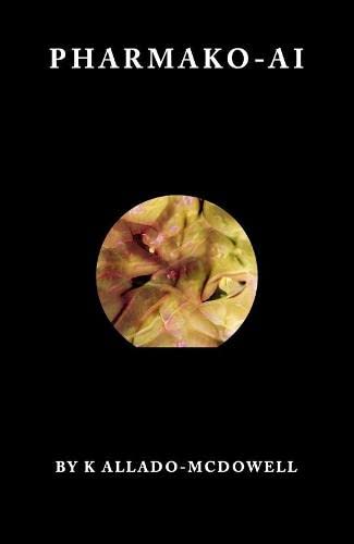K Allado-McDowell • Pharmako-AI