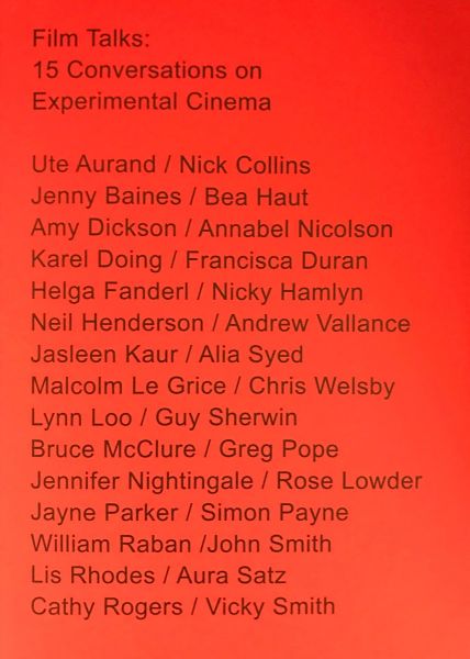 Edited by Simon Payne and Andrew Vallance • Film Talks: 15 Conversations on Experimental Cinema