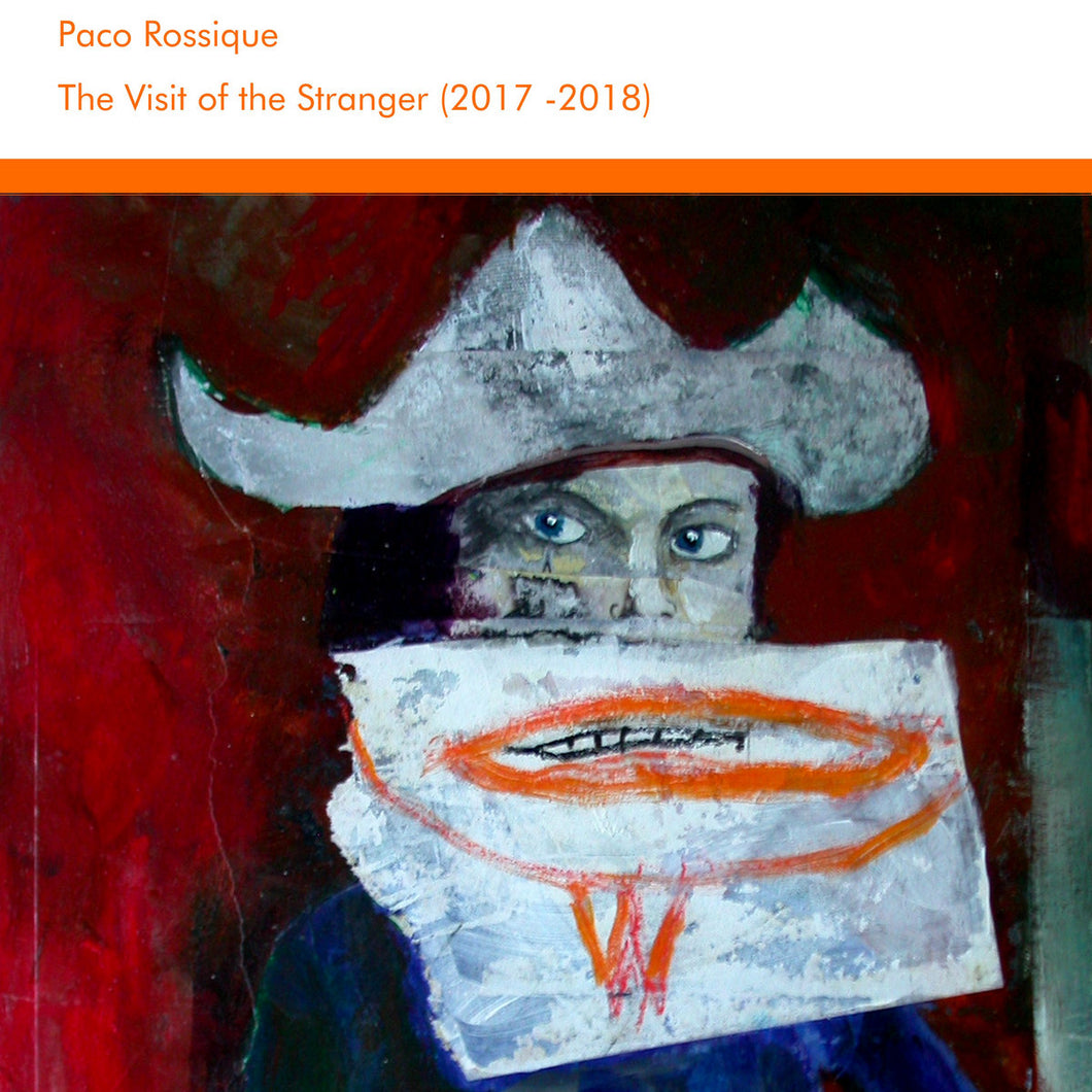 Paco Rossique • The Visit Of The Stranger (2017-2018)