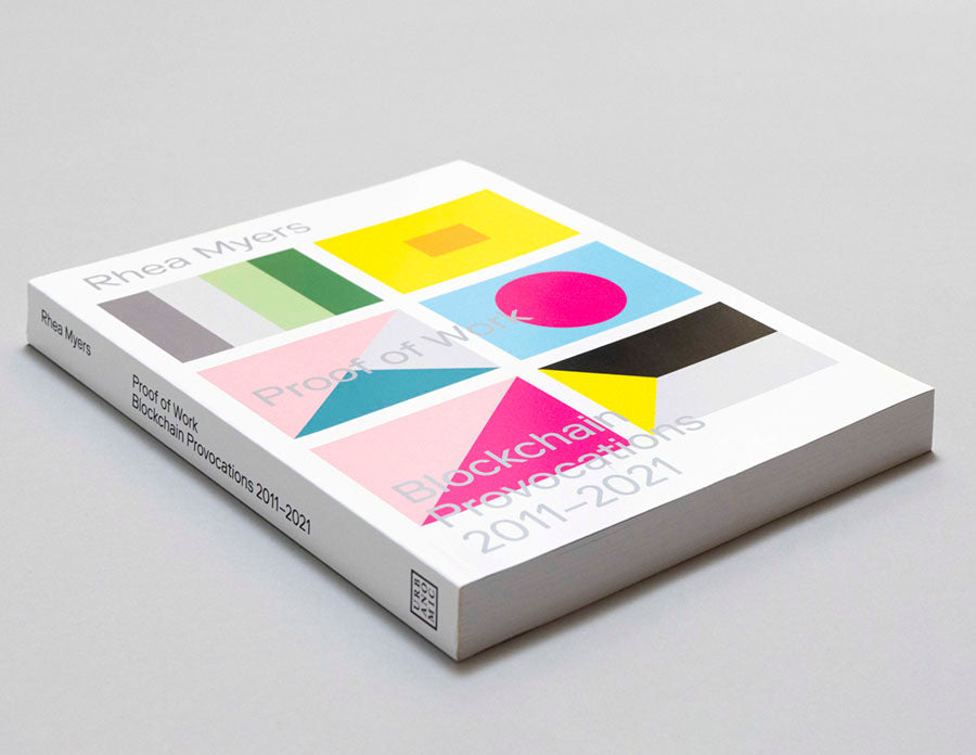 Rhea Myers- Proof of Work Blockchain Provocations 2011–2021