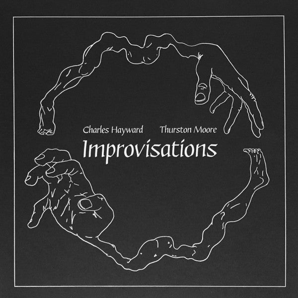 Charles Hayward & Thurston Moore • Improvisations