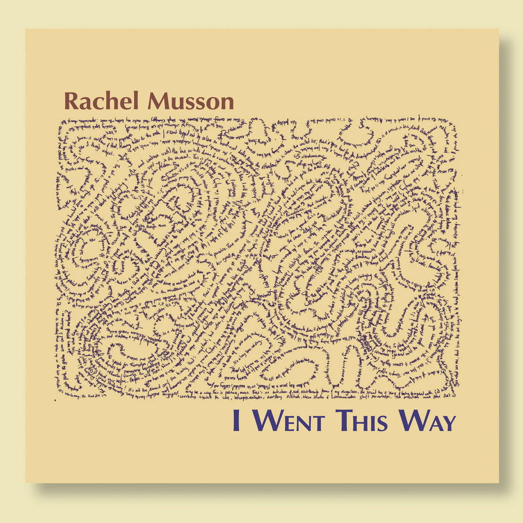 Rachel Musson • I Went This Way