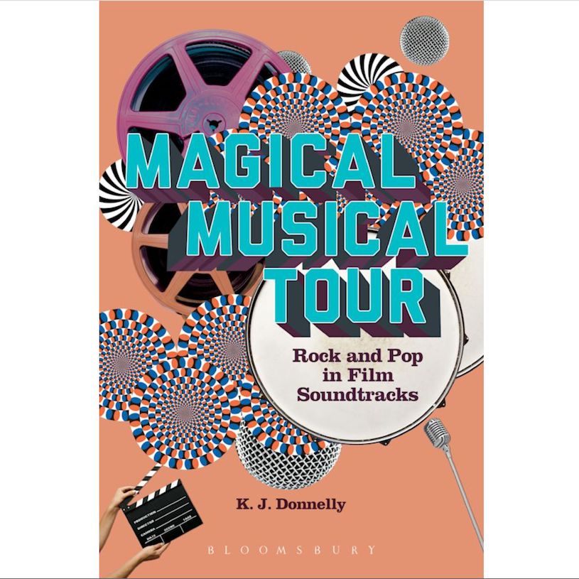 K.J. Donnelly • Magical Musical Tour: Rock and Pop in Film Soundtracks