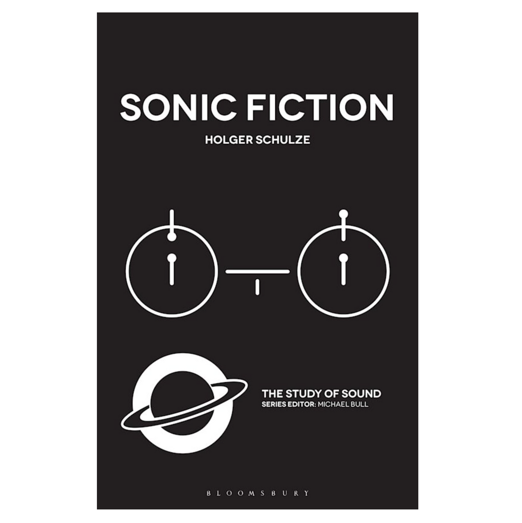 Holger Schulze • Sonic Fiction