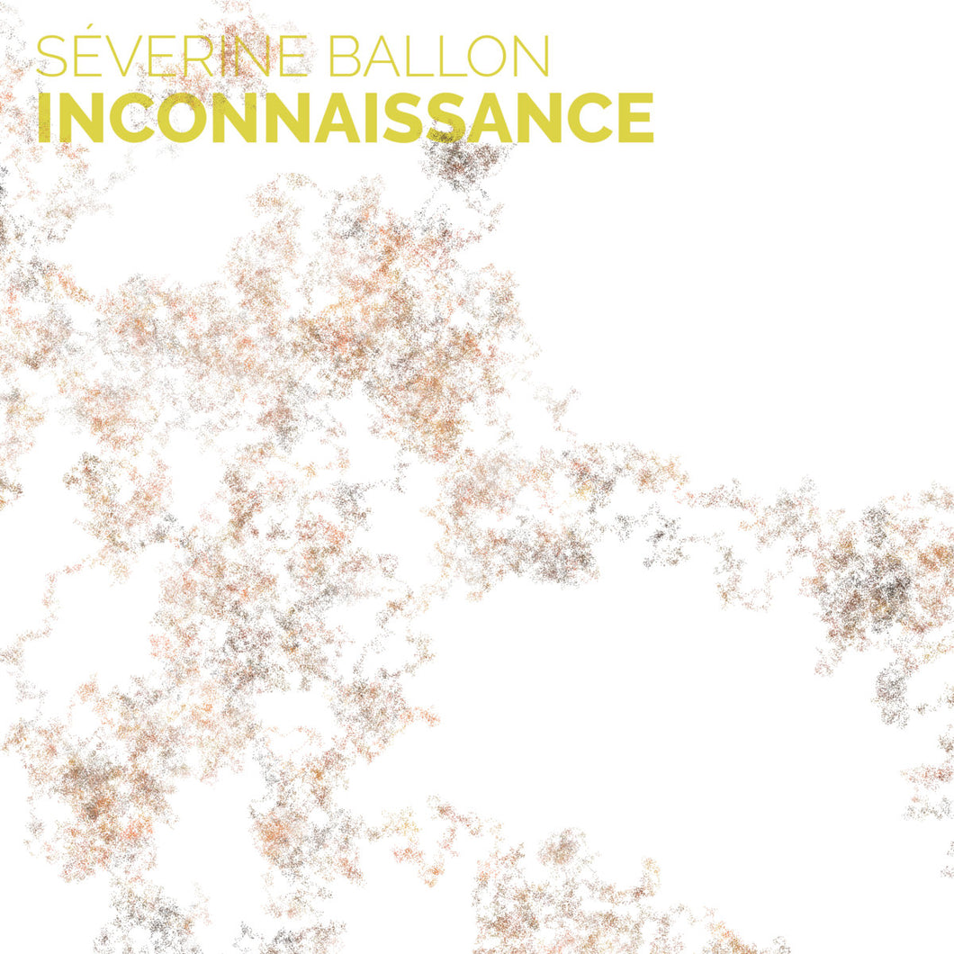 Séverine Ballon • Inconnaissance