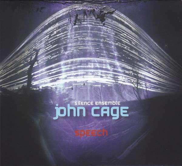Silence Ensemble • John Cage: Speech