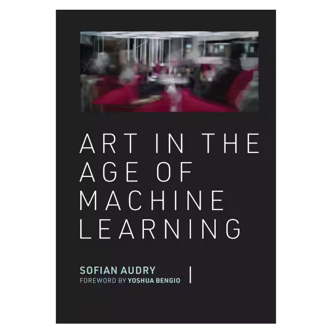 Sofian Audry • Art in the Age of Machine Learning