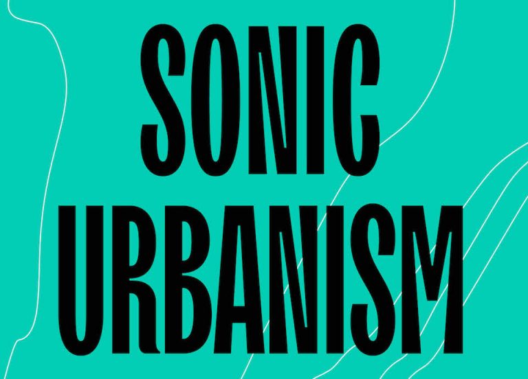 Edited by &beyond for Theatrum Mundi• Sonic Urbanism