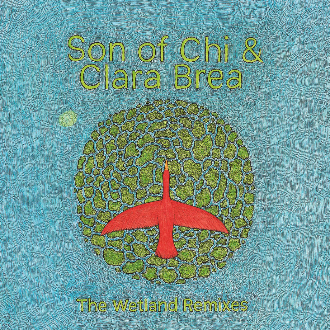Son of Chi & Clara Brea • The Wetland Remixes