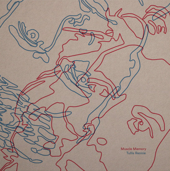 Tullis Rennie • Muscle Memory