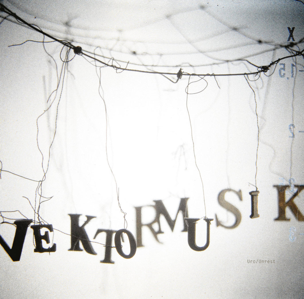 Vektormusik • Uro/Unrest