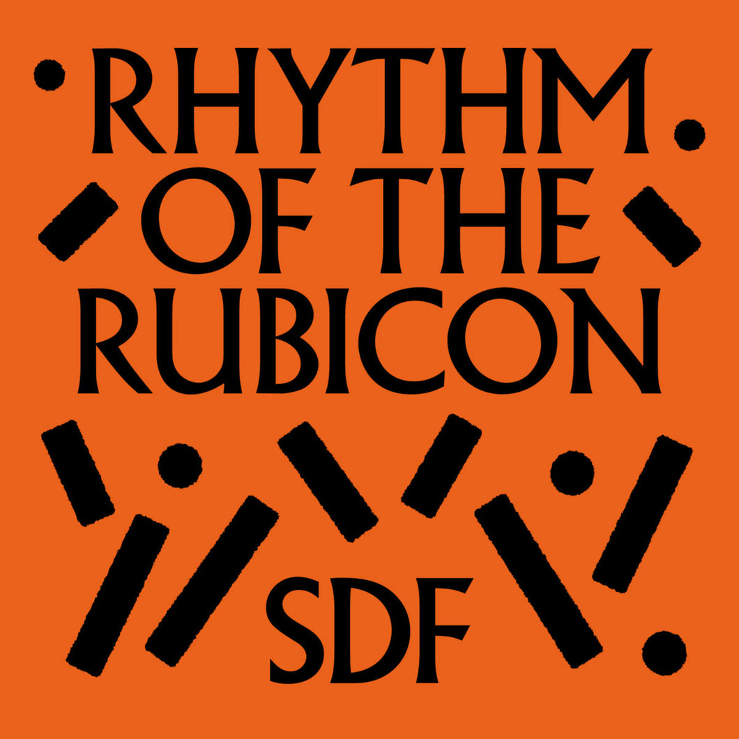 SDF • Rhythm Of The Rubicon