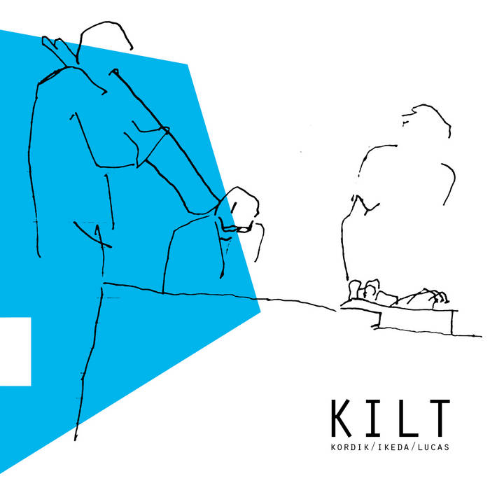KILT (Kordik / Ikeda / Lucas) • Electroacoustic Improvisations