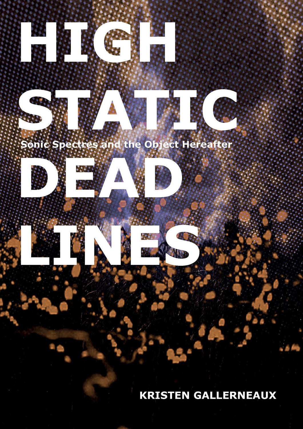 Kristen Gallerneaux • High Static, Dead Lines