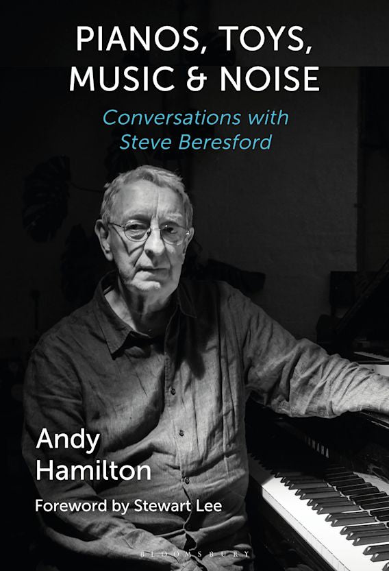 Andy Hamilton & Stewart Lee • Pianos, Toys, Music and Noise: Conversations with Steve Beresford