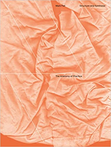 Mark Fell • Structure and Synthesis: The Anatomy of Practice